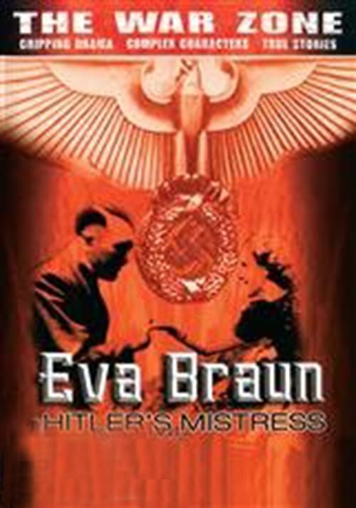 The War Zone: Eva Braun: Hitler's Mistress 2005