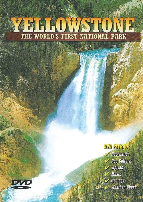 Yellowstone: The World's First National Park 2001