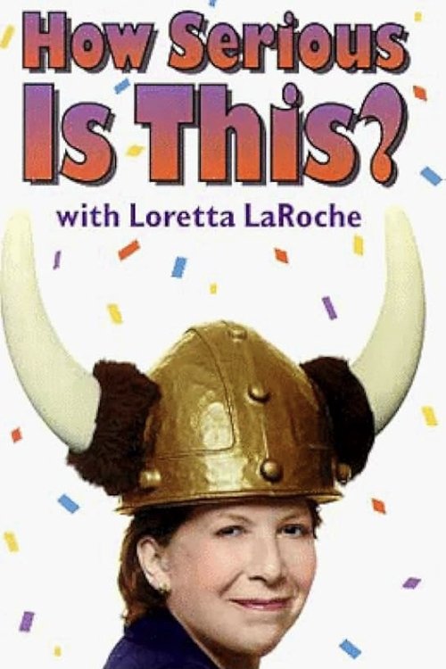 Loretta LaRoche: How Serious Is This? (1997) poster