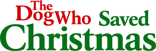 The Dog Who Saved Christmas