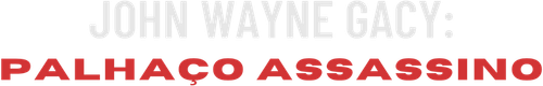 John Wayne Gacy Palhaco Assassino