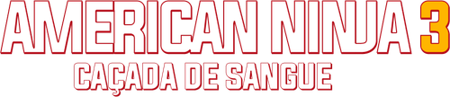 American Ninja 3: Caçada de Sangue