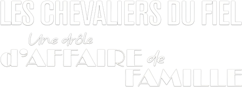 Les Chevaliers du fiel : Une drôle d'affaire de famille