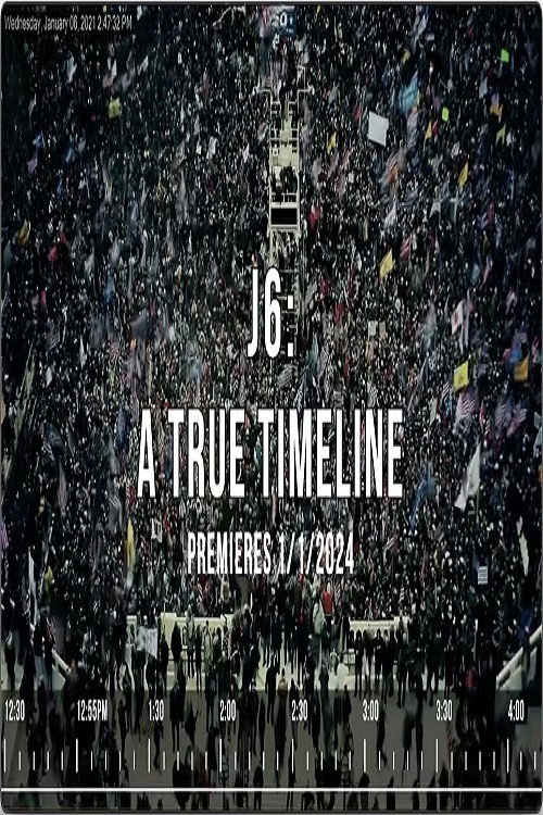 Póster oficial de J6: A True Timeline (2024) - Documentary