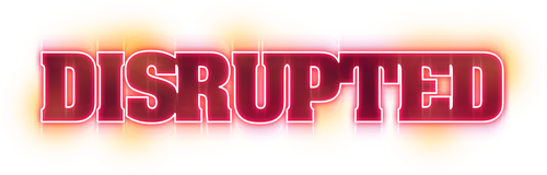 Disrupted