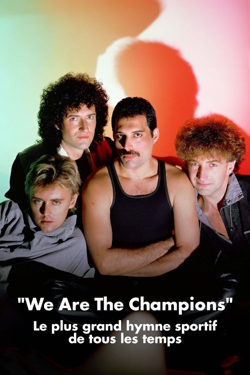 Poster image du film Queen, « We Are the Champions » : Le Plus Grand Hymne sportif de tous les temps Queen, « We Are the Champions » : Le Plus Grand Hymne sportif de tous les temps