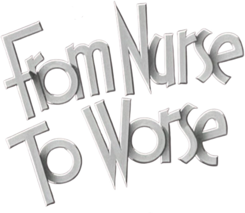 From Nurse to Worse