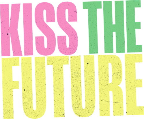 Kiss the Future