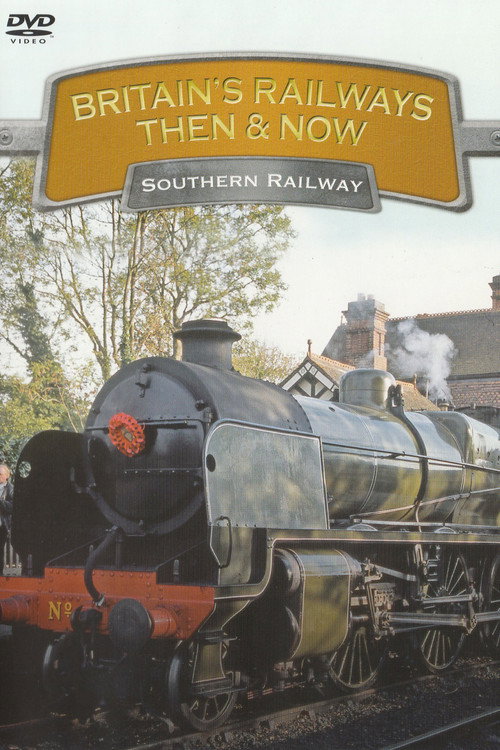 Britain's Railways Then & Now: Southern Railway