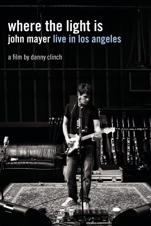 Where the Light Is: John Mayer Live in Los Angeles poster
