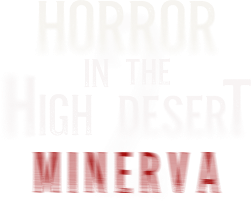 Horror in the High Desert 2: Minerva