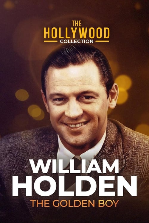 William Holden: The Golden Boy (1989) poster