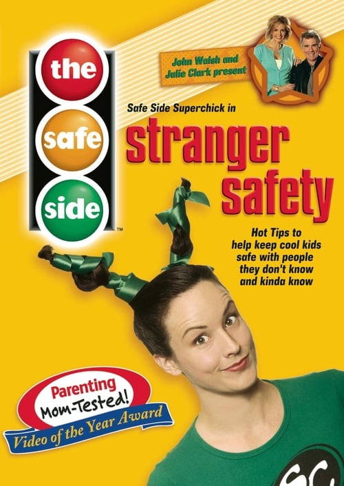 The Safe Side - Stranger Safety: Hot Tips to Keep Cool Kids Safe With People They Don't Know And Kinda Know 2005