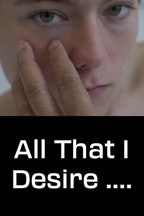 All That I Desire.... (2017) poster