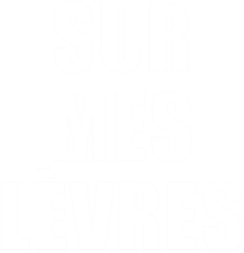 Sur mes lèvres