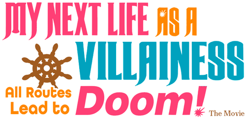 My Next Life as a Villainess: All Routes Lead to Doom! -The Movie-