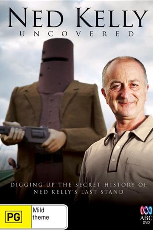 Ned Kelly Uncovered (2009)