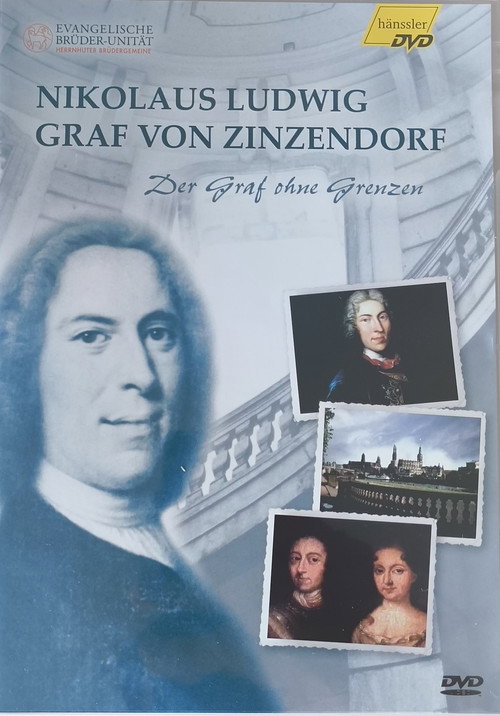 Nikolaus Ludwig Graf von Zinzendorf - Der Graf ohne Grenzen