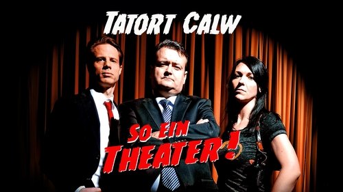 Tatort Calw - So ein Theater!