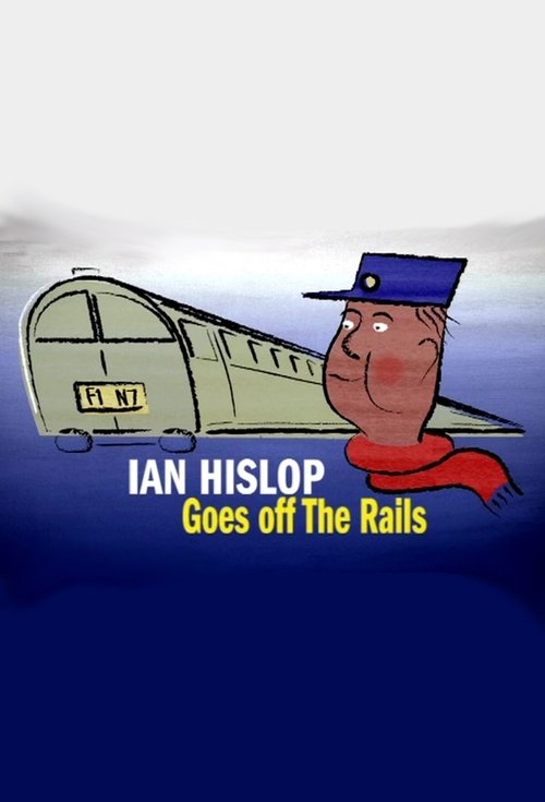 Ian Hislop Goes Off The Rails Movie Poster Image