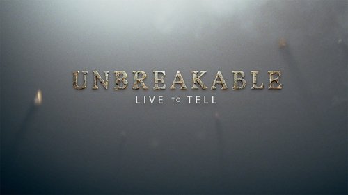 Unbreakable: Live to Tell