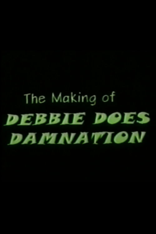 The Making of Debbie Does Damnation
