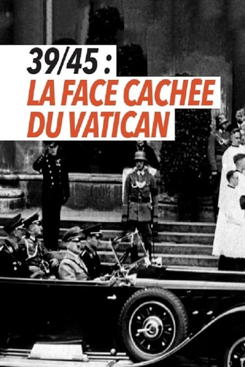 39-45 : la face cachée du Vatican (2016)
