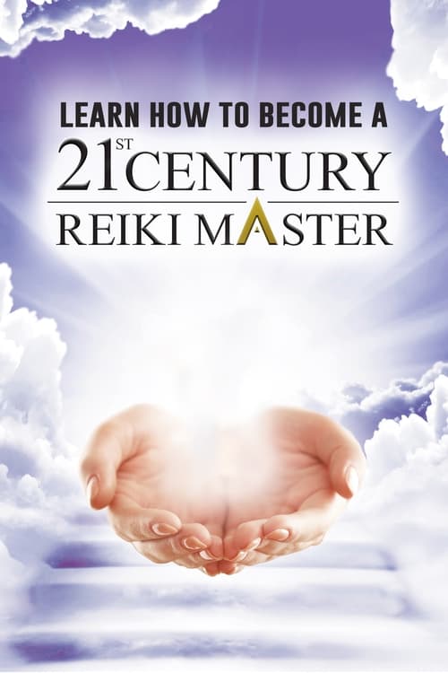 Learn How to Become a 21st Century Reiki Master poster