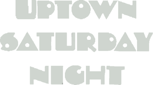 Uptown Saturday Night