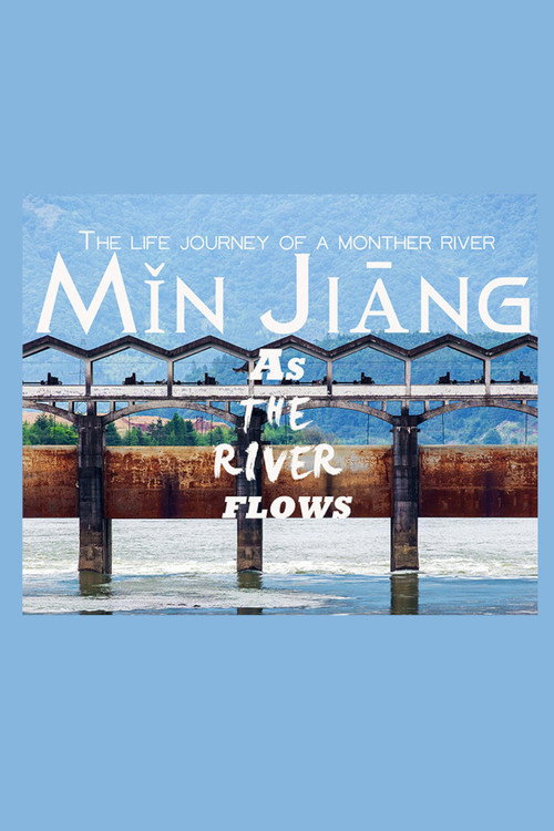 Mǐn Jiāng: As the River Flows