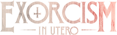 Exorcism in Utero