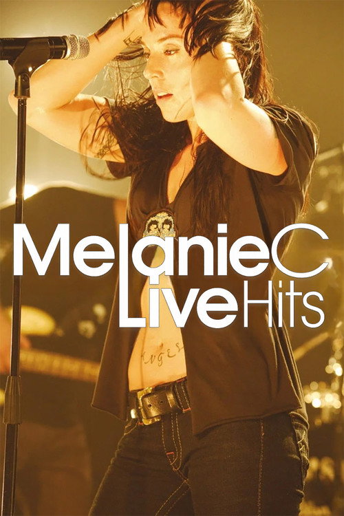 Melanie C: Live Hits poster