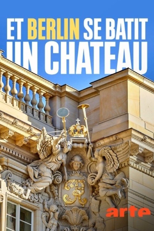 Et Berlin se bâtit un château…