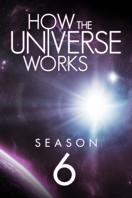 Where to stream How the Universe Works Season 6