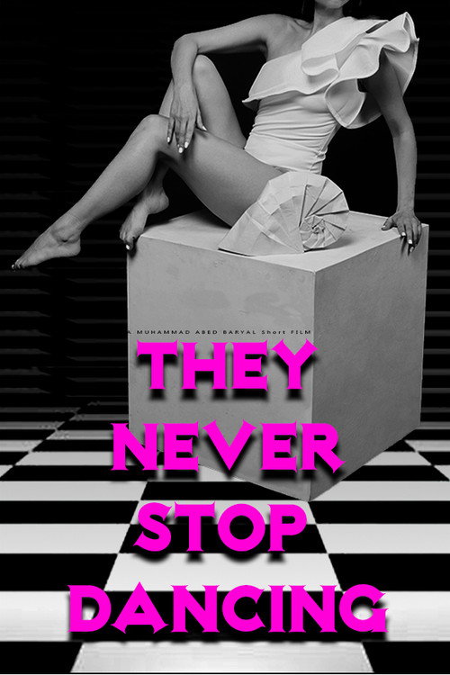 THEY NEVER STOP DANCING
