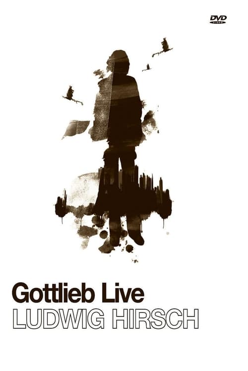 Ludwig Hirsch: Gottlieb Live 2008
