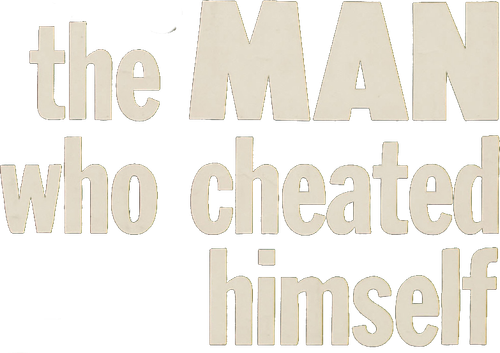 The Man Who Cheated Himself