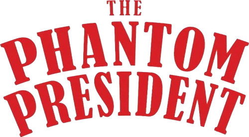 The Phantom President