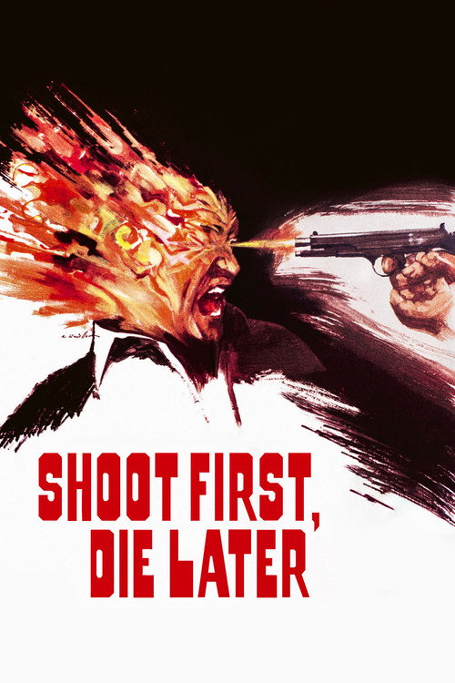 Shoot First, Die Later poster