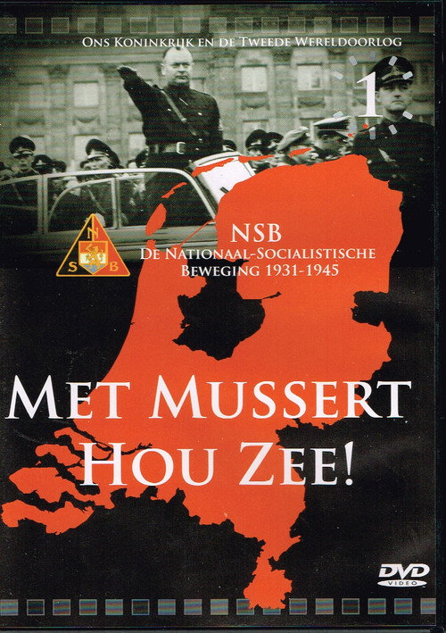 NSB - De nationaal-Socialistische Beweging 1931-1945 Met Mussert Hou Zee!