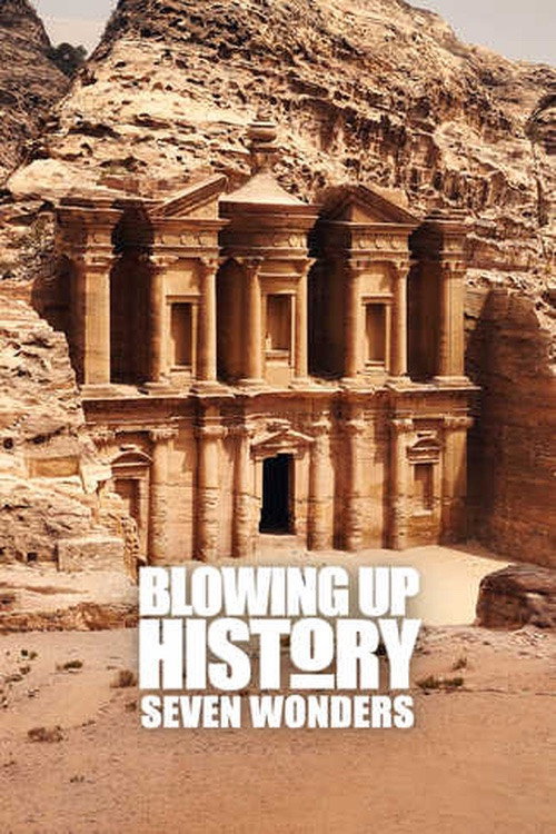 Blowing Up History: Seven Wonders