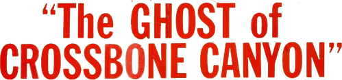 The Ghost of Crossbone Canyon