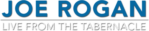 Joe Rogan: Live from the Tabernacle