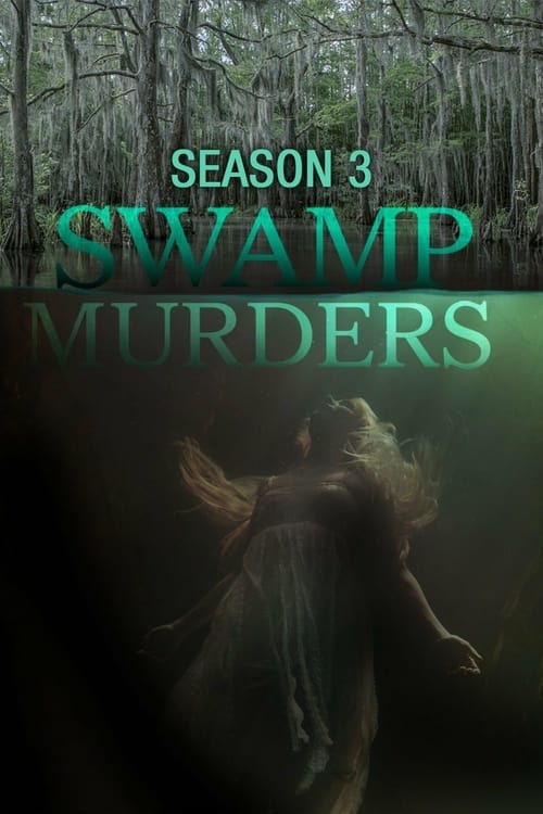 Where to stream Swamp Murders Season 3