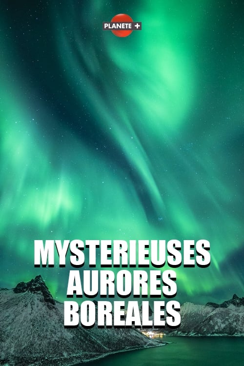 Mystérieuses aurores boréales (2019)