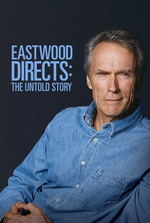 Eastwood Directs: The Untold Story 2013