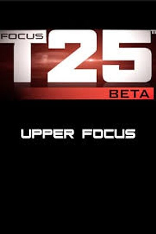 Focus T25: Beta - Upper Focus 2013