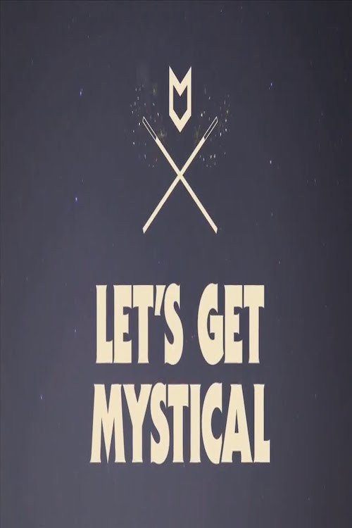 Let's Get Mystical