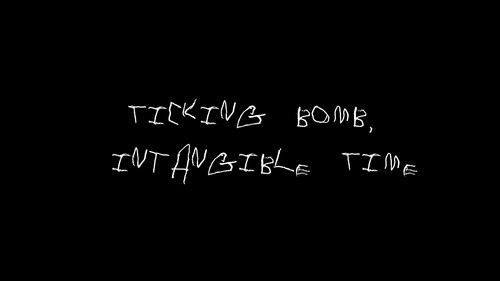 Ticking Bomb, Intangible Time