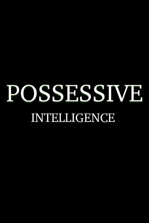 Possessive Intelligence